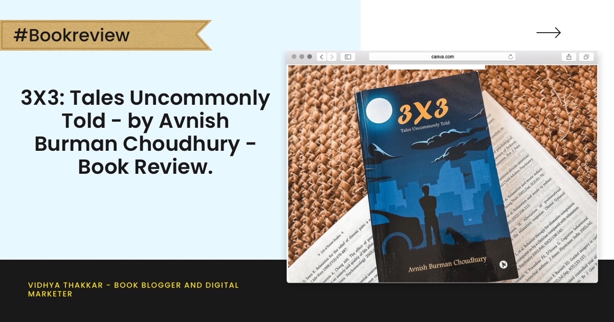 3X3: Tales Uncommonly Told – by Avnish Burman Choudhury – Book Review.