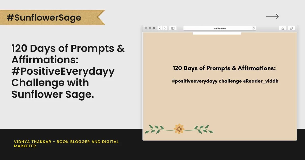 120 Days of Prompts & Affirmations -PositiveEverydayy Challenge with Sunflower Sage.