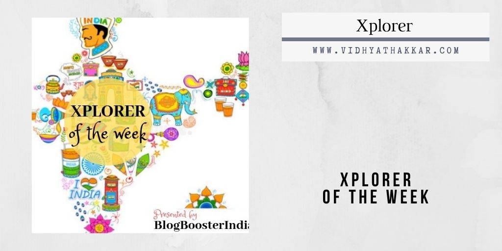 Read more about the article Xplorer of the week #BlogboosterIndia