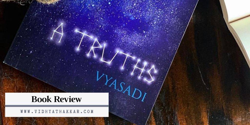 Read more about the article A Truths by Vyas Adi – Book Review