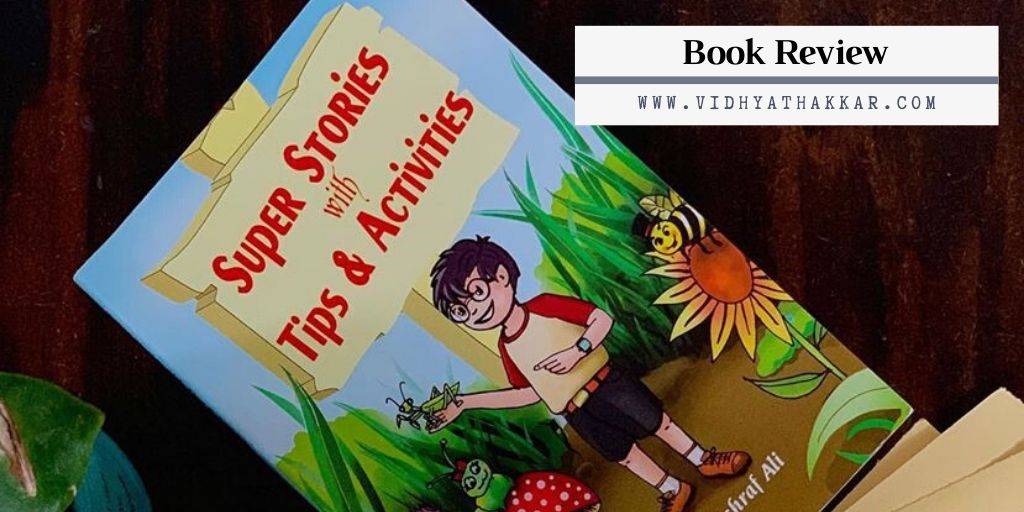 You are currently viewing Super Stories with Tips and Activities by Shahin Ashraf Ali : Book Review