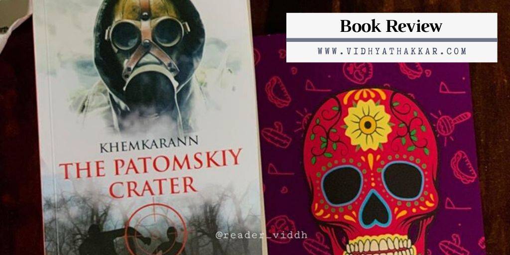 You are currently viewing The Patomskiy Crater by Khemkarann – Book Review.