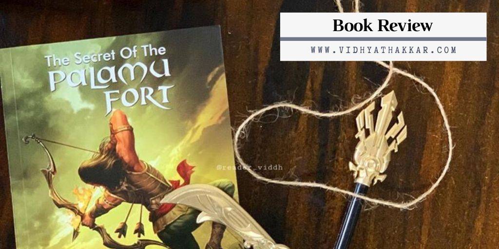 Read more about the article The Secret Of The Palamu Fort by Razi: Book Review