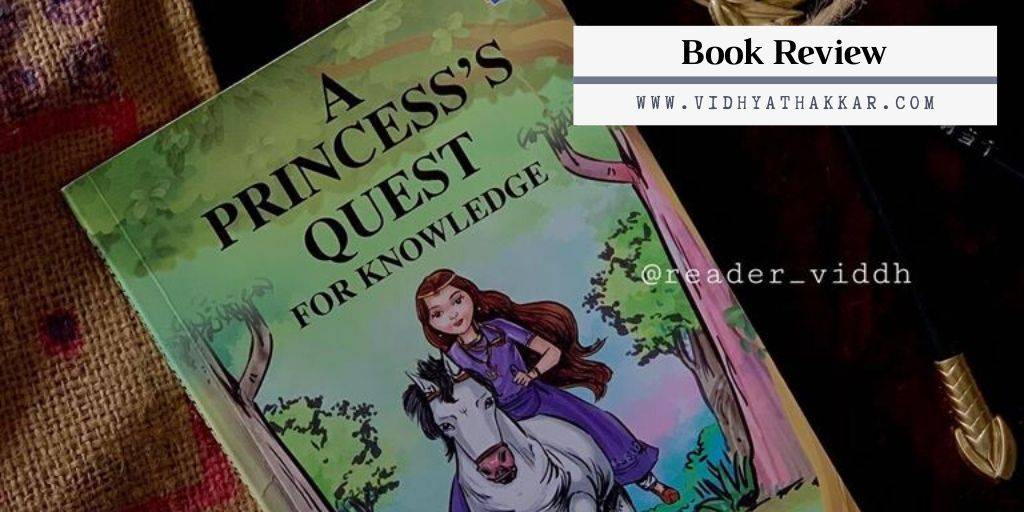 You are currently viewing A Princess Quest for Knowledge by Soumya Torvi – Book Review