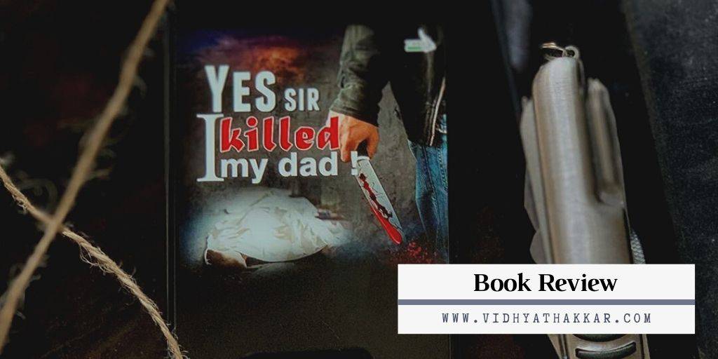 Read more about the article Yes Sir I killed my day by Anuj Tikku – Book Review