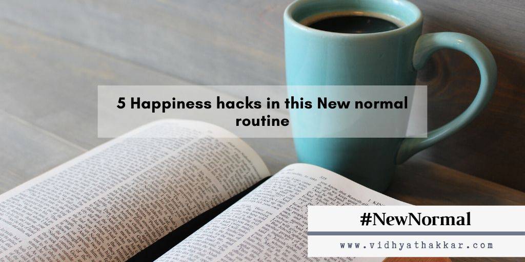 Read more about the article 5 happiness hacks in this New normal routine.