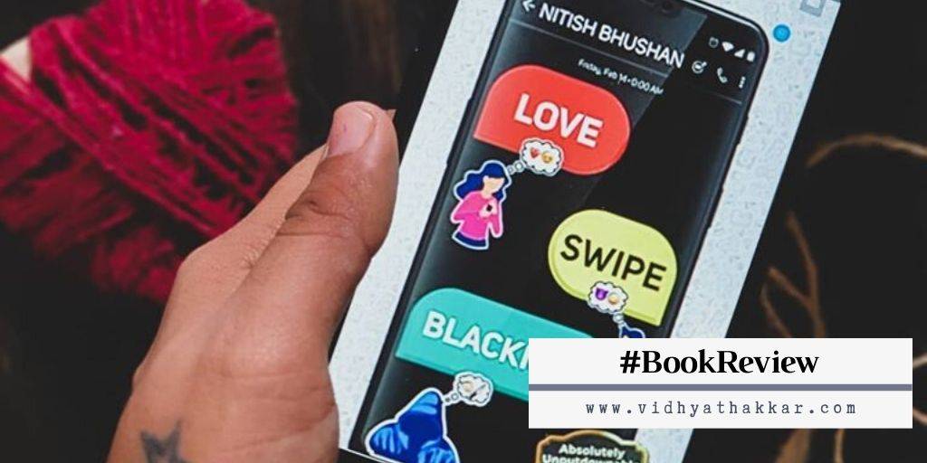 You are currently viewing All about Friendships & Dating – Book Review of Love, Swipe and Blackmail by Nitish Bhushan.