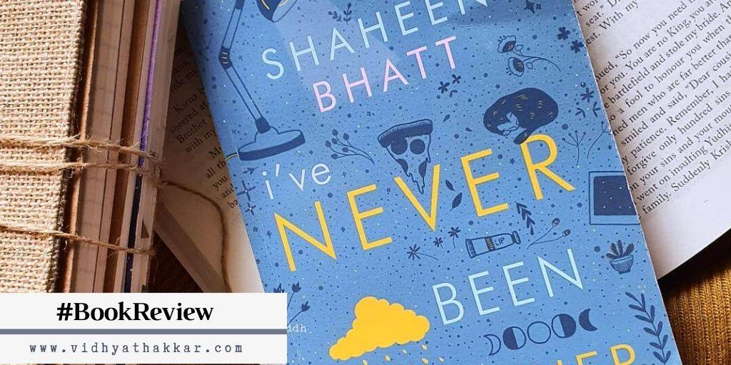 Read more about the article Book Review of I’ve Never Been (Un)Happier By Shaheen Bhatt
