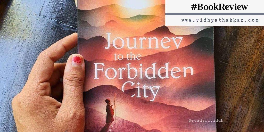 Read more about the article Book Review of Journey to the forbidden city By Deepa Agarwal
