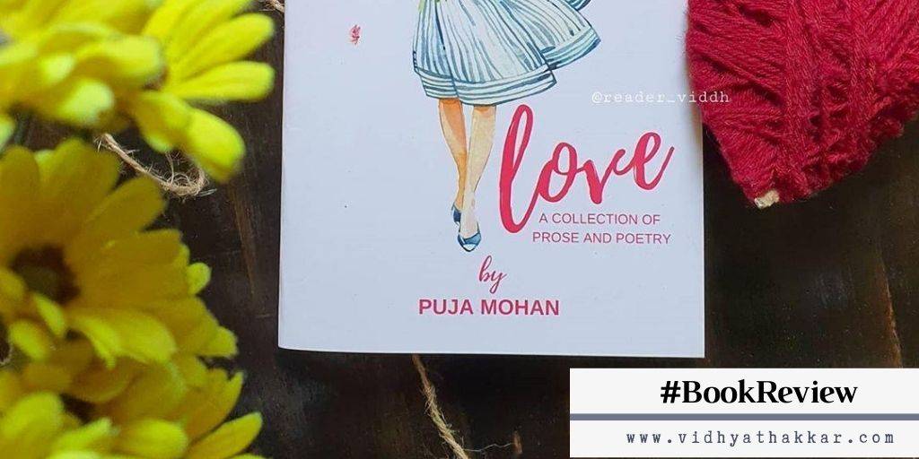 Read more about the article Book Review of Love – A Collection of Prose and Poetry By Puja Mohan