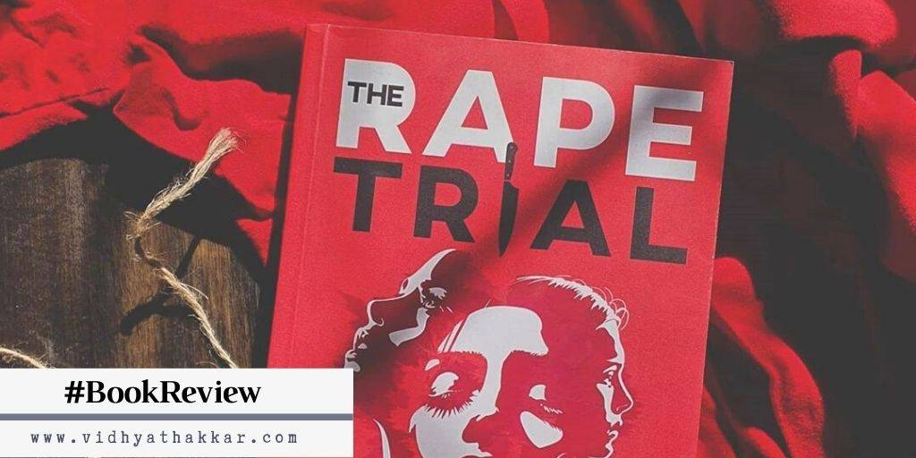 You are currently viewing Book Review of The Rape Trial by Bidisha Ghosal