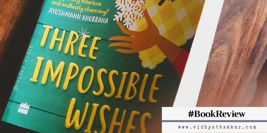 You are currently viewing Book Review of Three Impossible Wishes by Anmol Malik