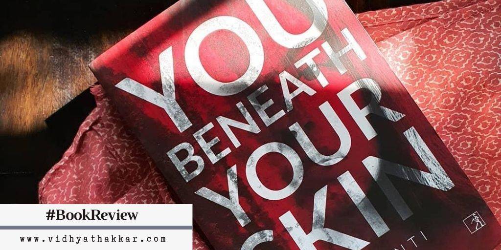 Read more about the article Book Review of You Beneath Your Skin By Damyanti Biswas