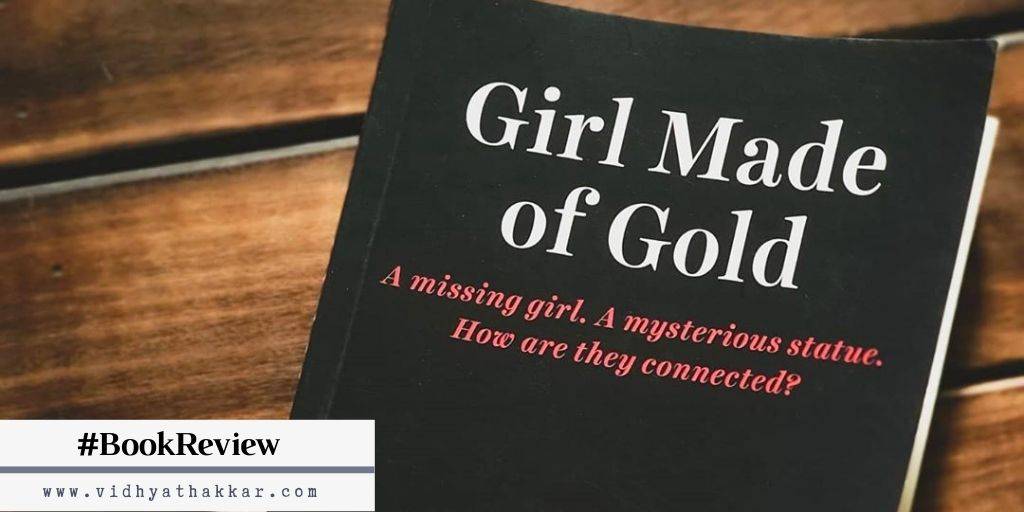 Read more about the article Book Review of The Girl Made of Gold by Gitanjali Kolanad