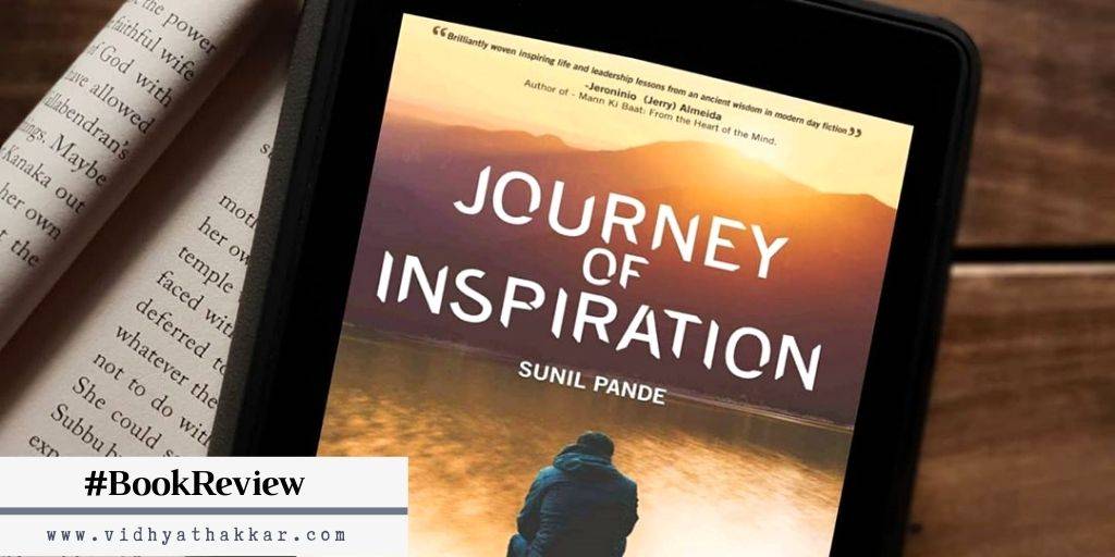 Read more about the article Book Review of The journey of Inspiration by Sunil Pande