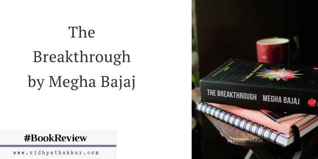 Read more about the article Book Review: The Breakthrough by Megha Bajaj published by Rupa Publications.