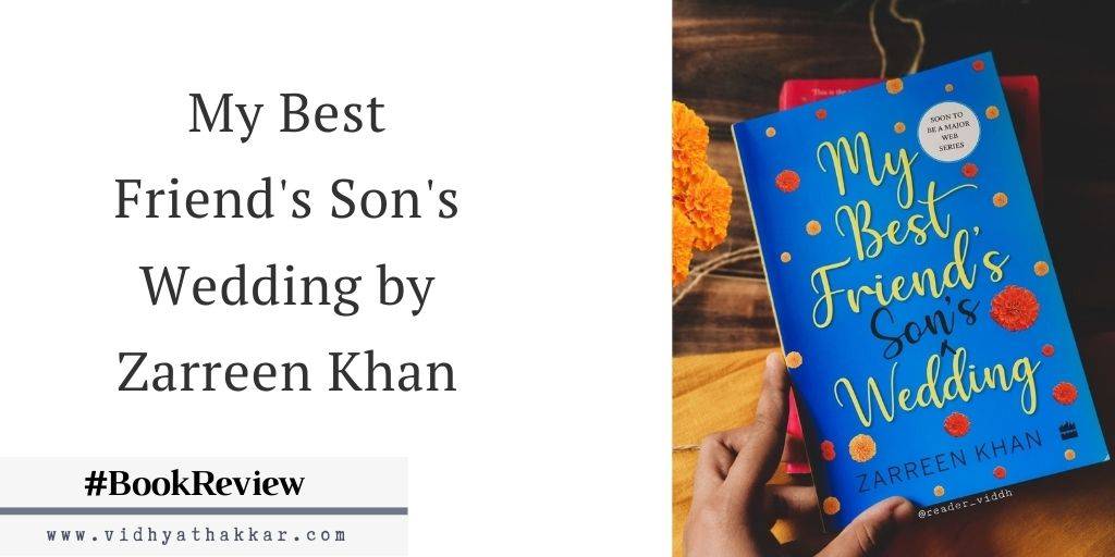 Read more about the article Book Review: My best friend’s Son’s wedding by Zarreen Khan published by Harpercollins India