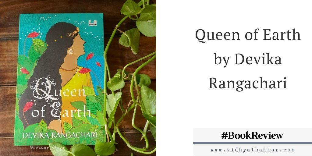 Read more about the article Queen of Earth by Devika Rangachari – Book Review