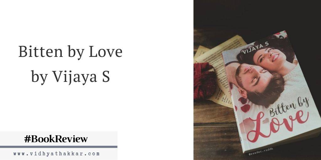 Read more about the article Book Review of Bitten by Love by Vijaya S Published by Srishti Publishers