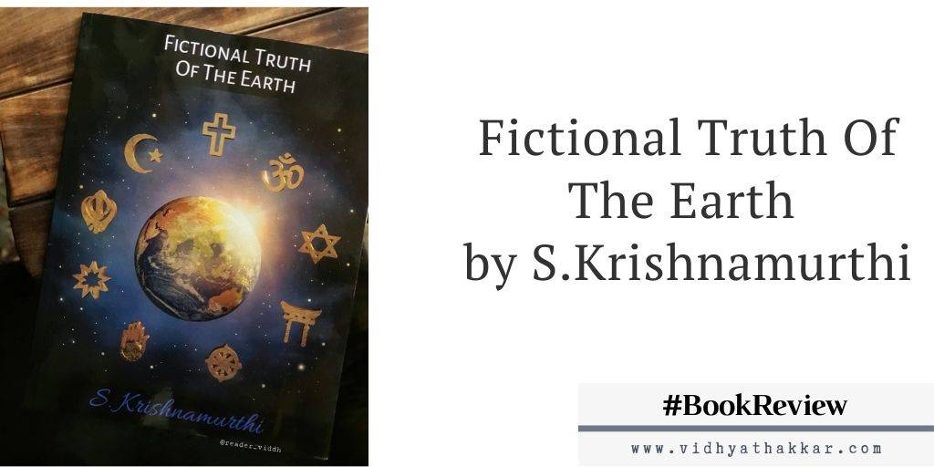 Read more about the article Fictional Truth Of The Earth by S.Krishnamurthi – Book Review