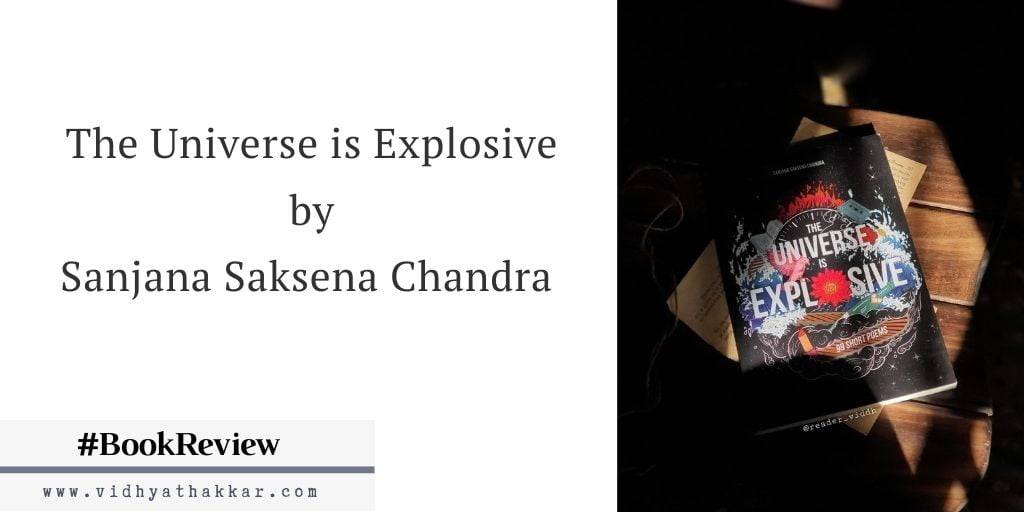 Read more about the article The Universe is Explosive by Sanjana Saksena Chandra – Book Review