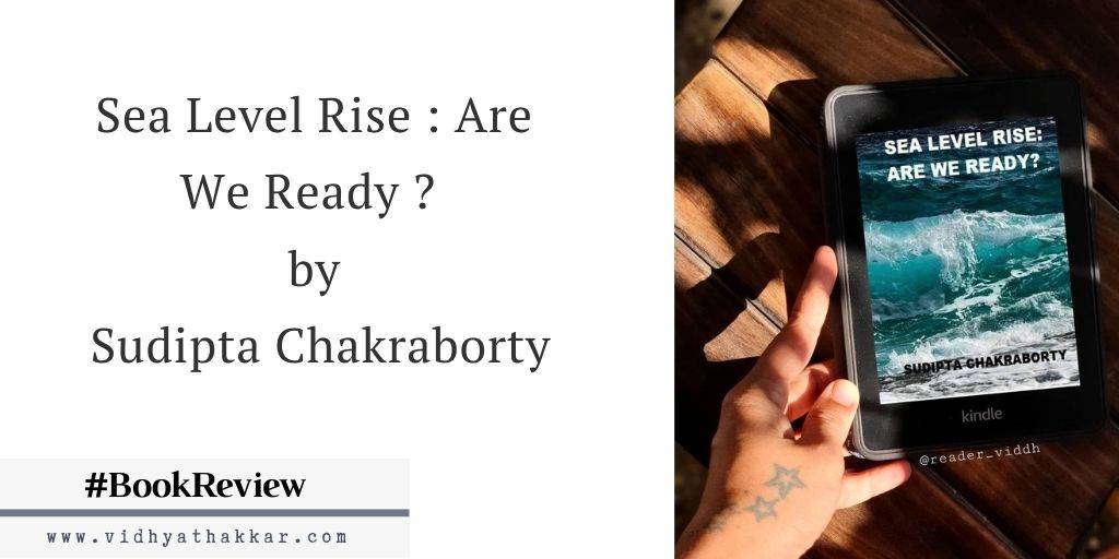 Read more about the article Sea Level Rise : Are We Ready ? by Sudipta Chakraborty – Book Review