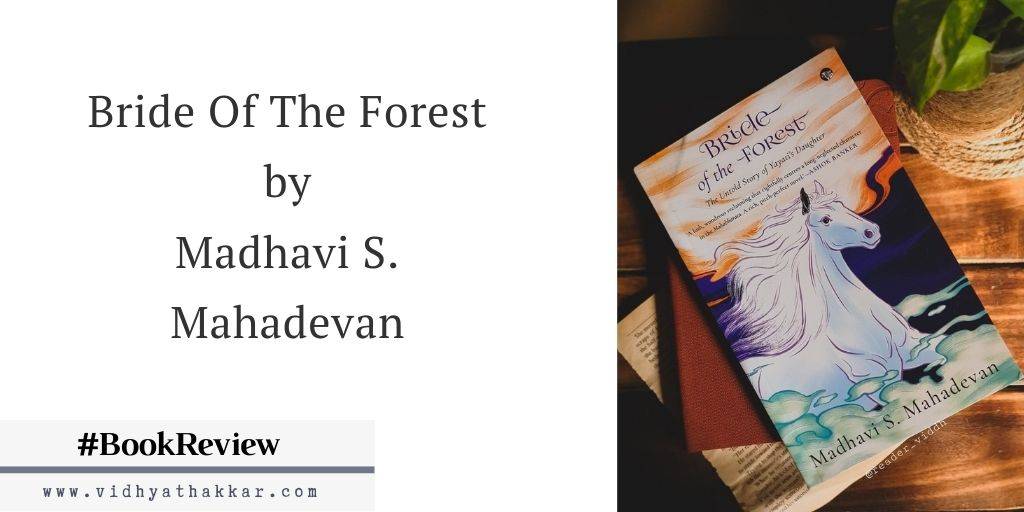 Read more about the article Bride Of The Forest by Madhavi S. Mahadevan – Book Review