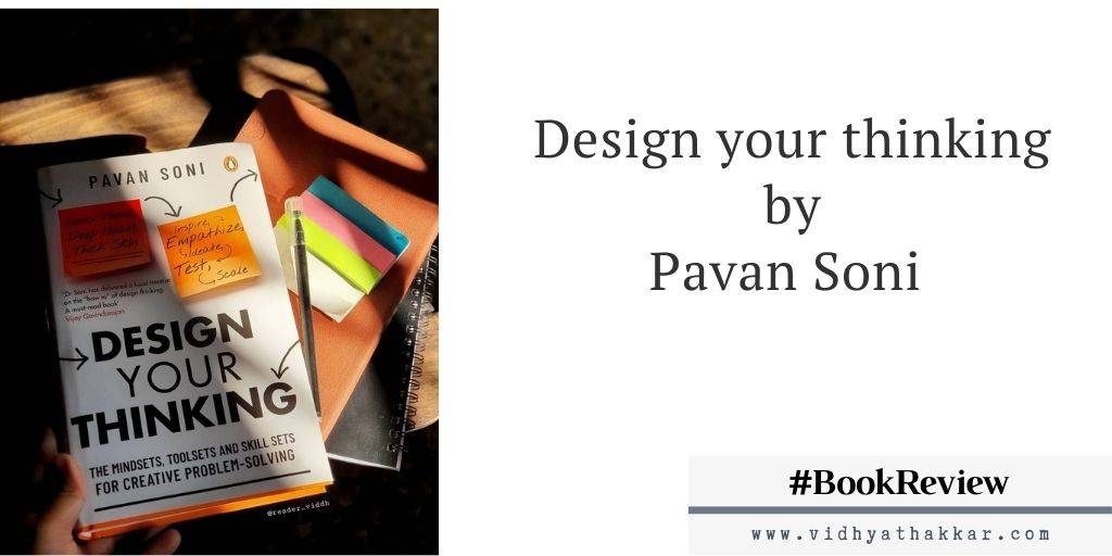 Design your thinking by Pavan Soni book review