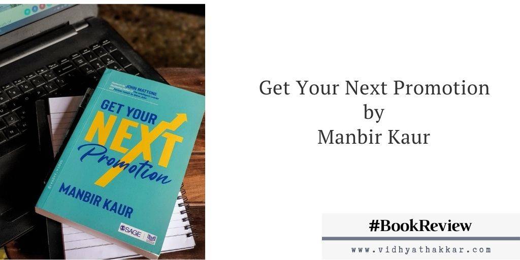 Read more about the article Get Your Next Promotion by Manbir Kaur – Book Review