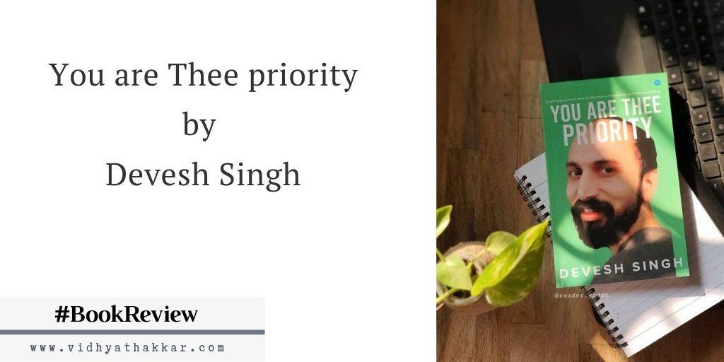 you are thee priority by devesh singh book review, review, self help book