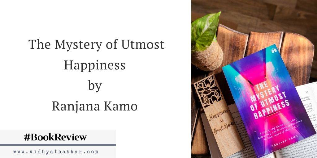 The Mystery of Utmost Happiness by Ranjana Kamo - Book Review