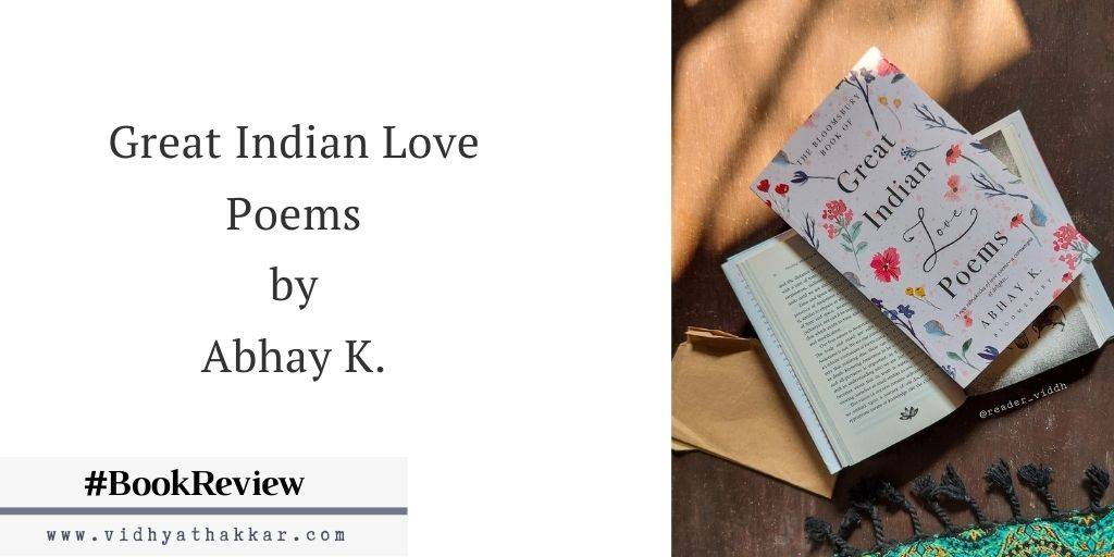 Read more about the article Great Indian Love Poems by Abhay K. by Bloomsbury India – Book Review