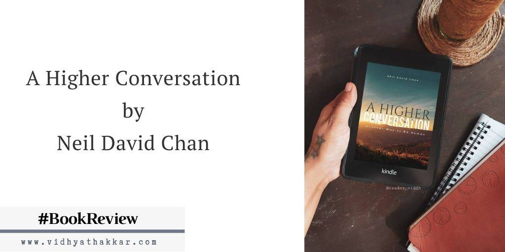 Read more about the article A Higher conversation by Neil David Chan – Book Review