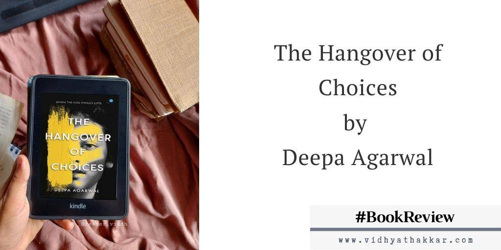 Read more about the article The Hangover of Choices by Deepa Agarwal: Book Review.