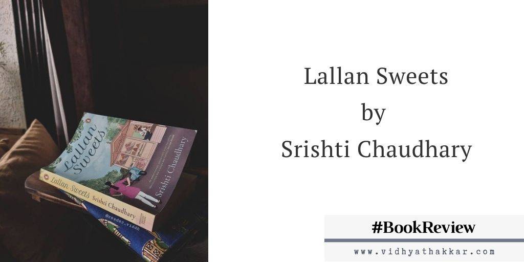 Lallan Sweets by Srishti Chaudhary book review