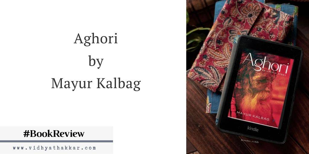 Read more about the article Aghori by Mayur Kalbag – Book Review