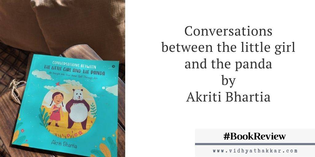 Read more about the article Conversations between the little girl and the panda by Akriti Bhartia – Book Review.