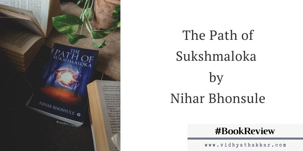 You are currently viewing The Path of Sukshmaloka by Nihar Bhonsule – Book Review