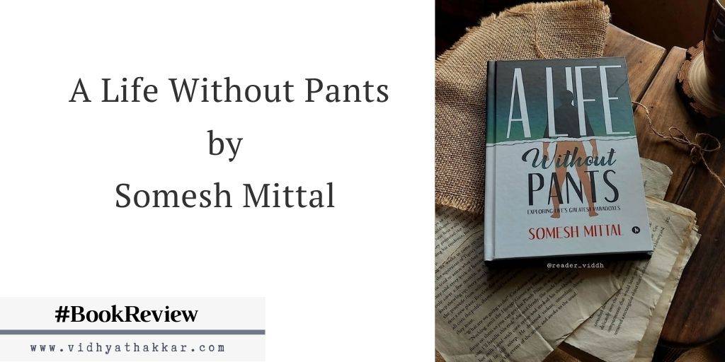 You are currently viewing A Life Without Pants by Somesh Mittal – Book Review