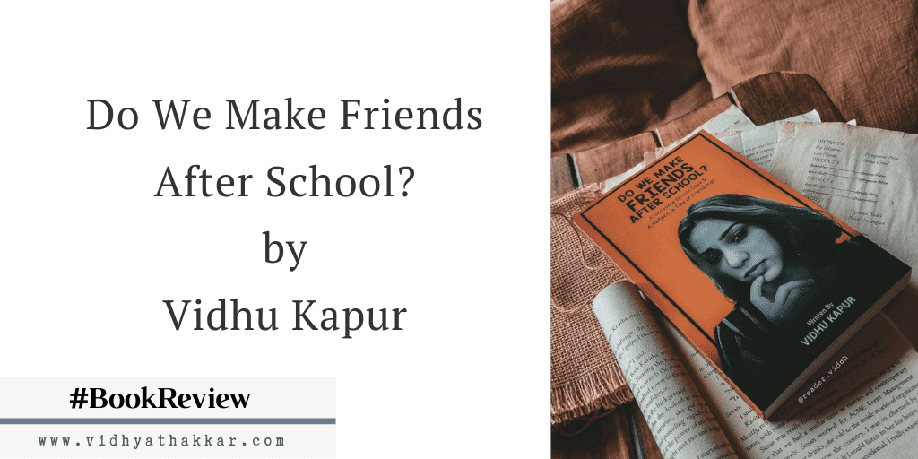 Do We Make Friends After School? by Vidhu Kapur - Book Review
