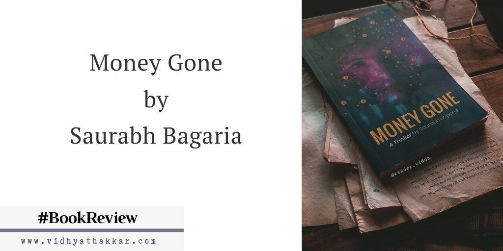 Read more about the article Money Gone by Saurabh Bagaria – Book Review