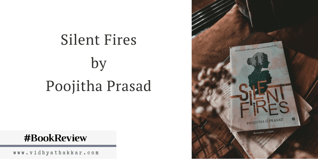 You are currently viewing Silent Fires by Poojitha Prasad – Book Review