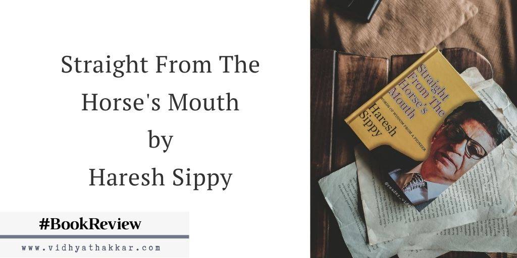 You are currently viewing Straight From The Horse’s Mouth by Haresh Sippy – Book Review