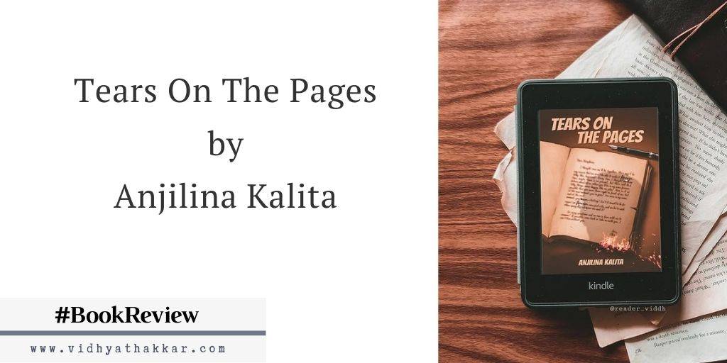 Read more about the article Tears on The Pages by Anjilina Kalita – Book Review