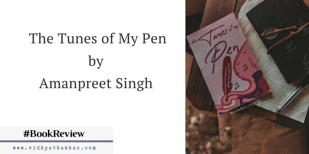 The Tunes of My Pen by Amanpreet Singh - Book Review