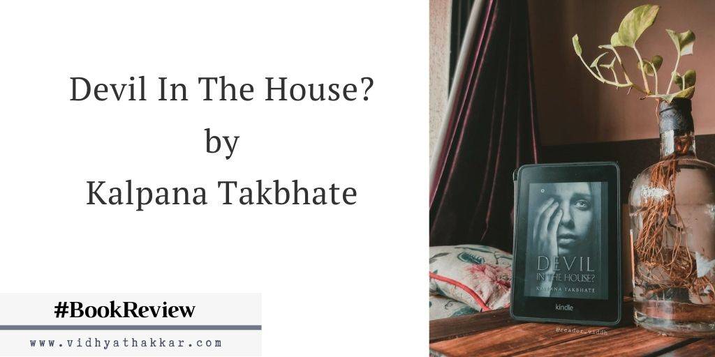 Read more about the article Devil In The House? by Kalpana Takbhate – Book Review