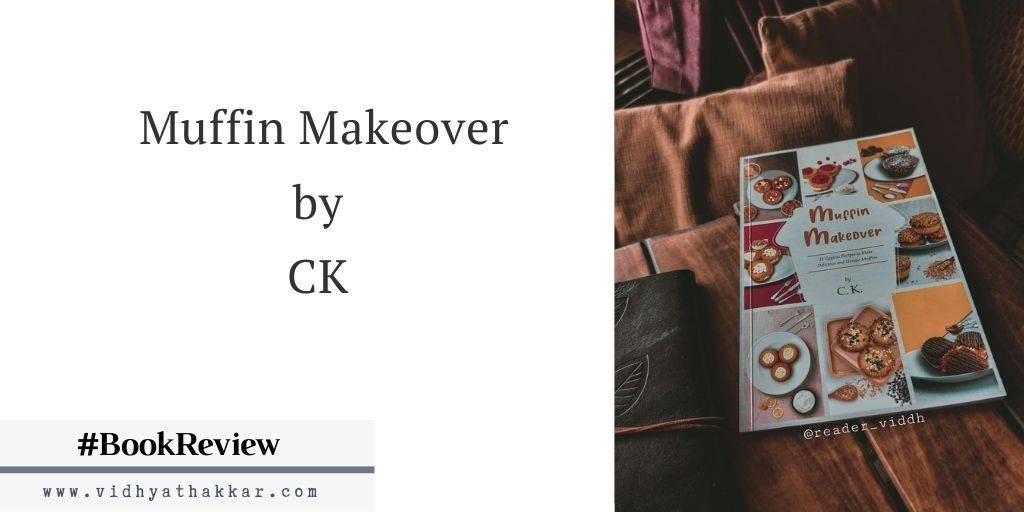 Read more about the article Muffin Makeover by CK – Book Review