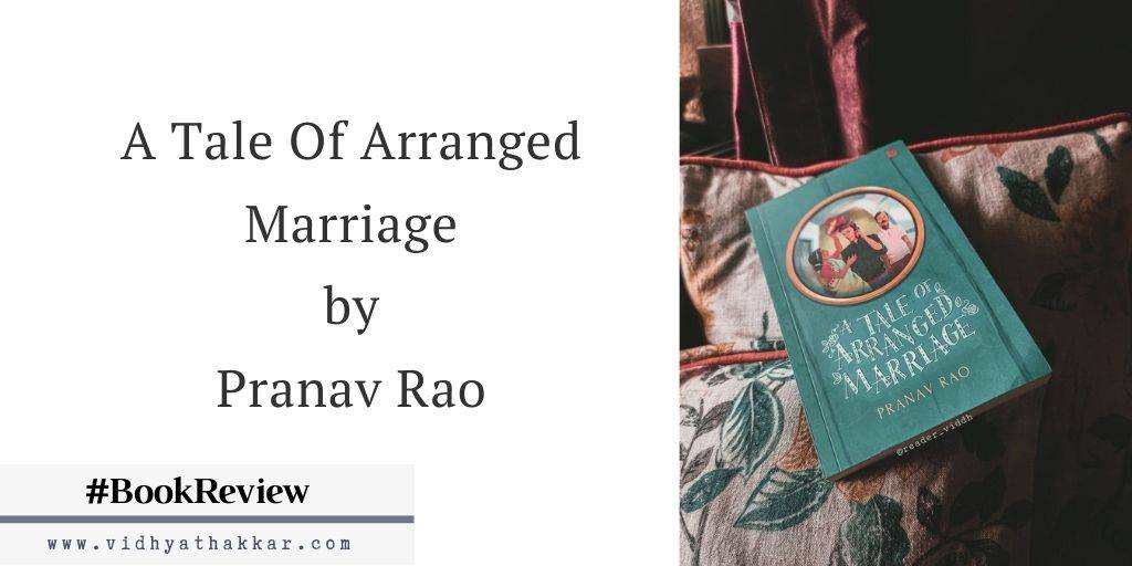 You are currently viewing A Tale Of Arranged Marriage by Pranav Rao – Book Review