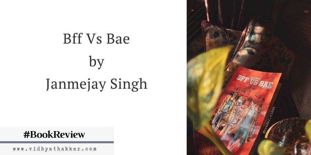 Read more about the article Bff Vs Bae by Janmejay Singh – Book Review