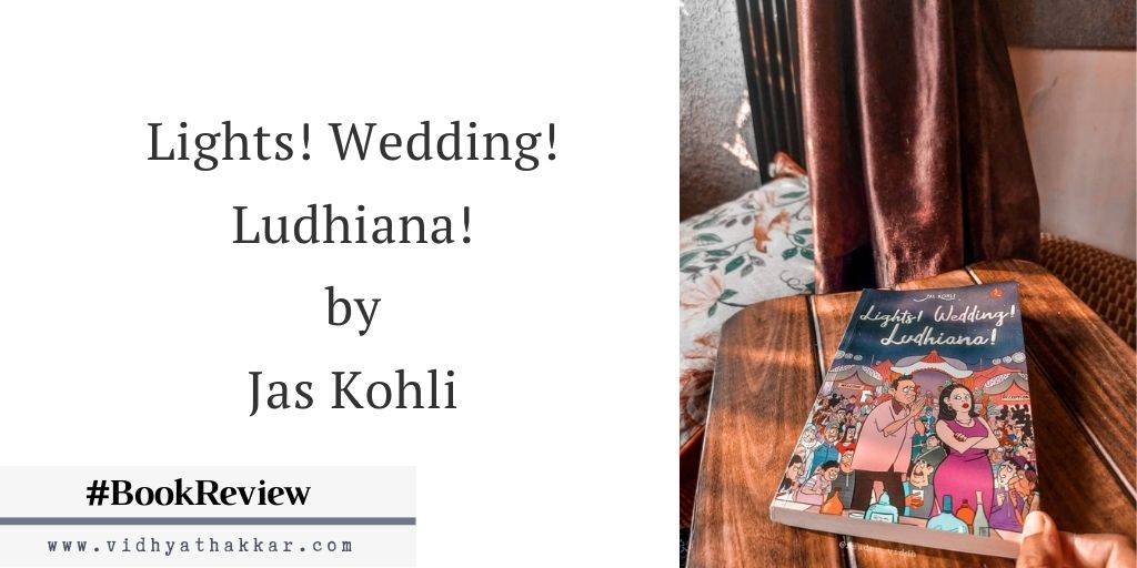 Read more about the article Lights! Wedding! Ludhiana! by Jas Kohli – Book Review